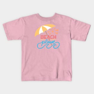 Beach Please Hand Lettering Kids T-Shirt